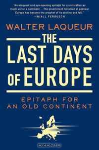The Last Days of Europe: Epitaph for an Old Continent