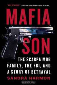 Mafia Son: The Scarpa Mob Family, the FBI, and a Story of Betrayal