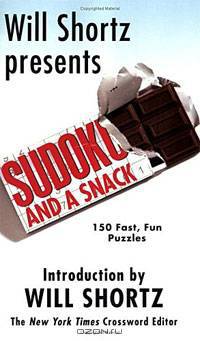 Will Shortz Presents Sudoku and a Snack: 150 Fast, Fun Puzzles