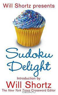 Will Shortz Presents Sudoku Delight: 150 Fast, Fun Puzzles