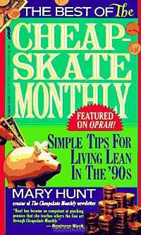 The Best of the Cheapskate Monthly: Simple Tips for Living Lean
