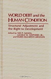 World Debt and the Human Condition: Structural Adjustment and the Right to Development (Studies in Human Rights)