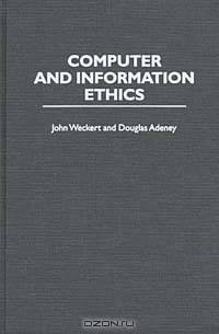 Computer and Information Ethics (Contributions to the Study of Computer Science)