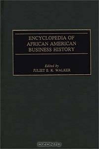 Encyclopedia of African American Business History