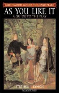 As You Like It : A Guide to the Play (Greenwood Guides to Shakespeare)
