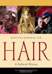 Encyclopedia of Hair: A Cultural History