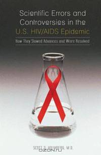 Scientific Errors and Controversies in the U.S. HIV/AIDS Epidemic: How They Slowed Advances and Were Resolved
