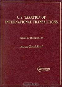 U.S. Taxation of International Transactions (American Casebook Series)