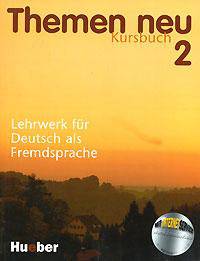 Themen neu 2: Kursbuch: Lehrwerk fur Deutsch als Fremdsprache