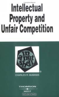 Intellectual Property and Unfair Competition in a Nutshell: Intellectual Property (Nutshell Series)