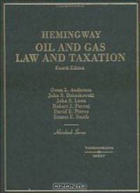 Hemingway Oil and Gas Law and Taxation