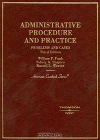Administrative Procedure and Practice: Problems and Cases