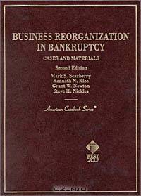 Business Reorganization in Bankruptcy, Cases and Materials