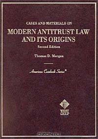 Cases and Materials on Antitrust Law And Its Origins, 2nd Ed.