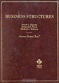 Business Structures (American Casebook Series and Other Coursebooks)