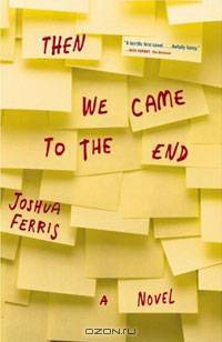 Then We Came to the End: A Novel