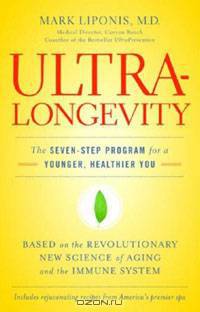 UltraLongevity: The Seven-Step Program for a Younger, Healthier You