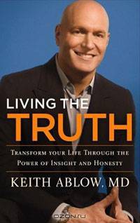 Living the Truth: Transform Your Life Through the Power of Insight and Honesty