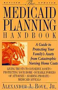 The Medicaid Planning Handbook : A Guide to Protecting Your Family