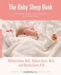 The Baby Sleep Book : The Complete Guide to a Good Night