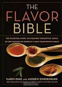The Flavor Bible: The Essential Guide to Culinary Creativity, Based on the Wisdom of America