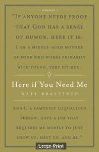 Here If You Need Me: A True Story