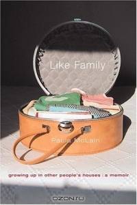 Like Family: Growing Up in Other People