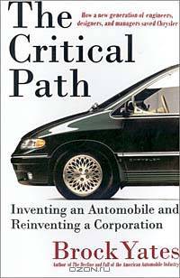 The Critical Path: Inventing an Automobile and Reinventing a Corporation