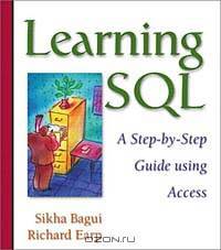 Learning SQL: A Step-by-Step Guide Using Access