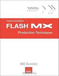 Macromedia Flash MX Production Techniques