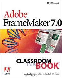 Adobe FrameMaker 7.0 Classroom in a Book
