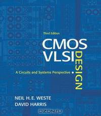CMOS VLSI Design: A Circuits and Systems Perspective (3rd Edition)