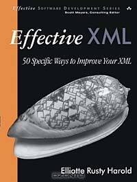 Effective XML: 50 Specific Ways to Improve Your XML