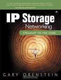 IP Storage Networking: Straight to the Core