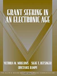 Grant Seeking in an Electronic Age (Part of the Allyn & Bacon Series in Technical Communication) (Allyn and Bacon Series in Technical Communication)