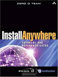 InstallAnywhere Tutorial and Reference Guide