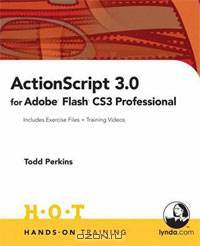 ActionScript 3.0 for Adobe Flash CS3 Professional Hands-On Training