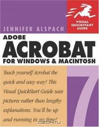 Adobe Acrobat 7 for Windows and Macintosh : Visual QuickStart Guide (Visual Quickstart Guides)