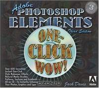 Adobe Photoshop Elements One-Click Wow! (3rd Edition) (One-Click Wow)