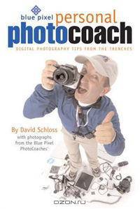 Blue Pixel Personal Photo Coach: Digital Photography Tips from the Trenches
