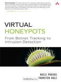 Virtual Honeypots: From Botnet Tracking to Intrusion Detection