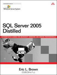 SQL Server 2005 Distilled (Microsoft Windows Server)