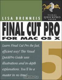 Final Cut Pro 5 for Mac OS X: Visual QuickPro Guide (Visual Quickpro Guide)