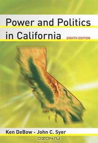 Power and Politics in California (8th Edition)