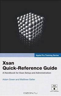 Apple Pro Training Series: Xsan Quick-Reference Guide