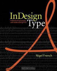 InDesign Type: Professional Typography with Adobe InDesign CS2