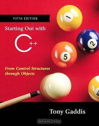 Starting Out with C++: From Control Structures through Objects (Formerly "Standard Version") (5th Edition)