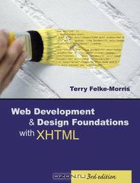 Web Development & Design Foundations With XHTML (3rd Edition)