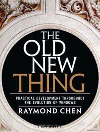 The Old New Thing: Practical Development Throughout the Evolution of Windows