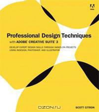 Professional Design Techniques with Adobe Creative Suite 3